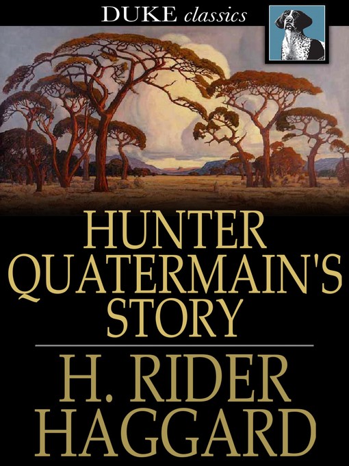 Title details for Hunter Quatermain's Story by H. Rider Haggard - Available